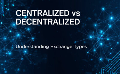 Centralized vs Decentralized Exchanges
